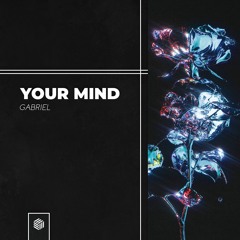 Gabriel - Your Mind [Future House Cloud]