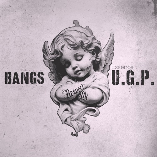 Essence U.G.P. - Bangs (UnMastered)