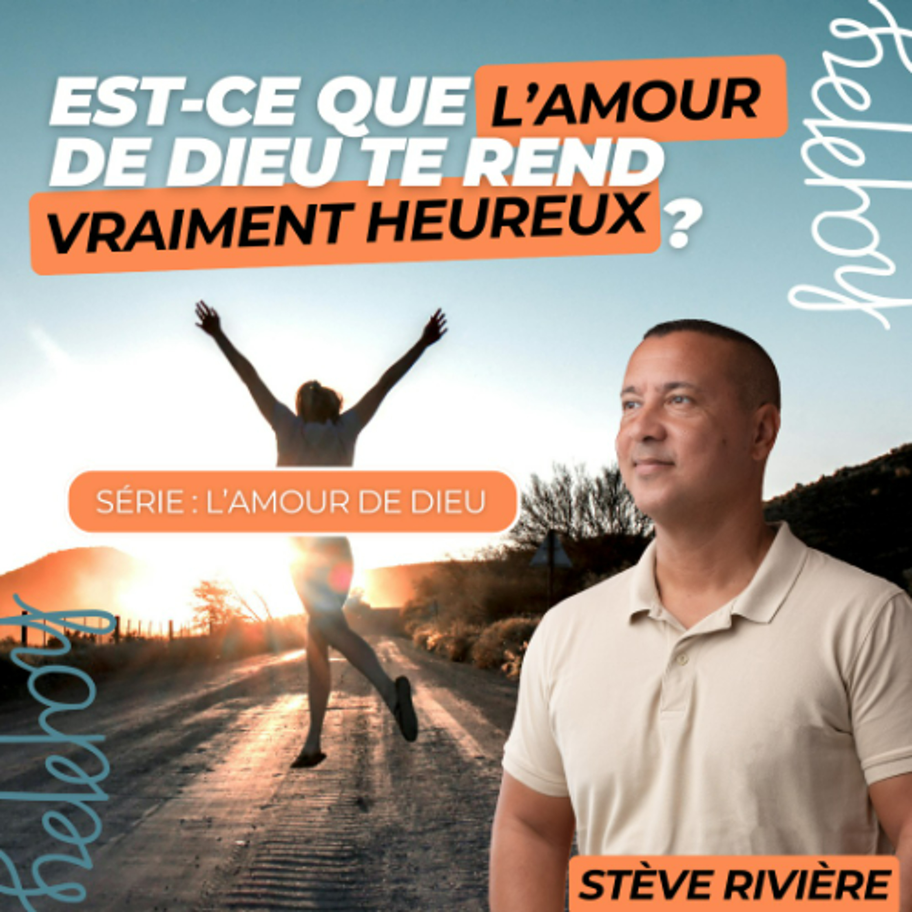 Est ce que l'Amour de Dieu te rend vraiment heureux - Stève RIVIERE