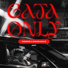 Cris Mj - GATA ONLY (NO|ONE x DONDADAZ AFROHOUSE EDIT)