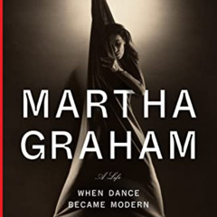 free EPUB 📌 Martha Graham: When Dance Became Modern by  Neil Baldwin PDF EBOOK EPUB