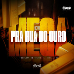 MEGA PRA RUA DO OURO - DJ DOIS JOTA, REAL JHOW, MC BOB ANNE & MC KR