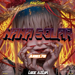 LIEE AZLIN - NANA SOLAR ( ARIEL78 ) #SUPEREXC