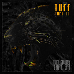 Tuff Tapes 39 // TUFF