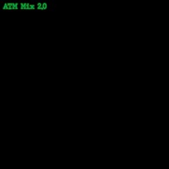 ATM Mix 2.0