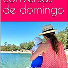 [PDF] FREE As Nossas Conversas De Domingo (Portuguese Edition) Author by Raquel Coimbra Gratis Full
