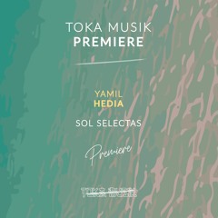 PREMIERE: Yamil - Hedia [Sol Selectas]