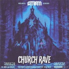 CHURCH RAVE - ATØM [extended mix] [𝐎𝐋𝐃 𝐏𝐑𝐎𝐉𝐄𝐂𝐓]