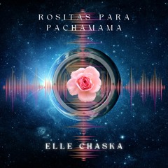 Rositas Para Pachamama