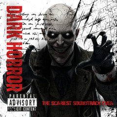Dark Horror – The Scariest Soundtrack Ever