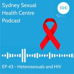 Ep 43 - Heterosexuals and HIV