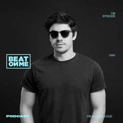Beat On Me Podcast #139 - USH