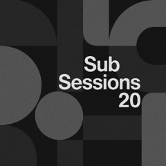 Sub Sessions - Volume 20