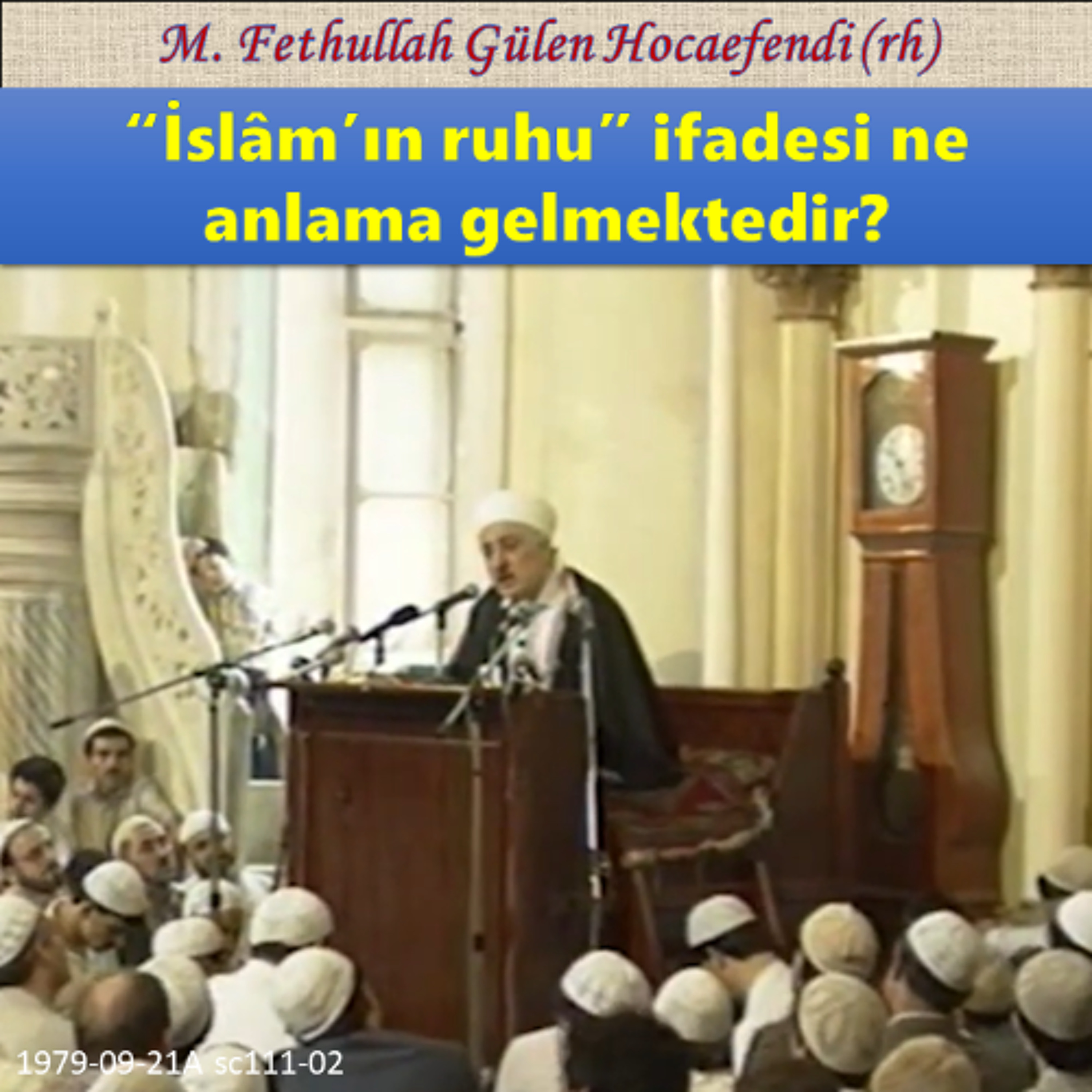 1979-09-21A sc111-02 “İslâm’ın ruhu” ifadesi ne anlama gelmektedir? episode artwork