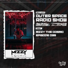 Outer Space Radio Show 035: Mizzy TheCosmic