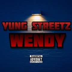 Yung Streetz - Wendy
