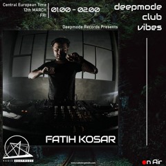 FATIH KOSAR - DEEPMODE CLUB LIFE #011