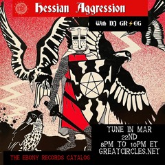 Hessian Aggression w/ DJ GR/EG - 22March2022