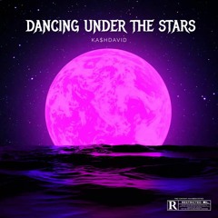 KA$HDAVID - Dancing Under the Stars