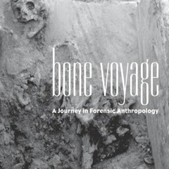 ⚡Ebook✔ Bone Voyage: A Journey in Forensic Anthropology