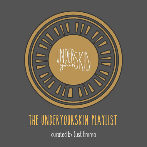 The Underyourskin Playlist - curated by Just Emma