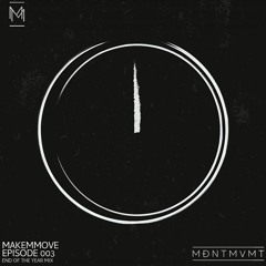 MakemMove Episode 003 (End Of Year Mix)