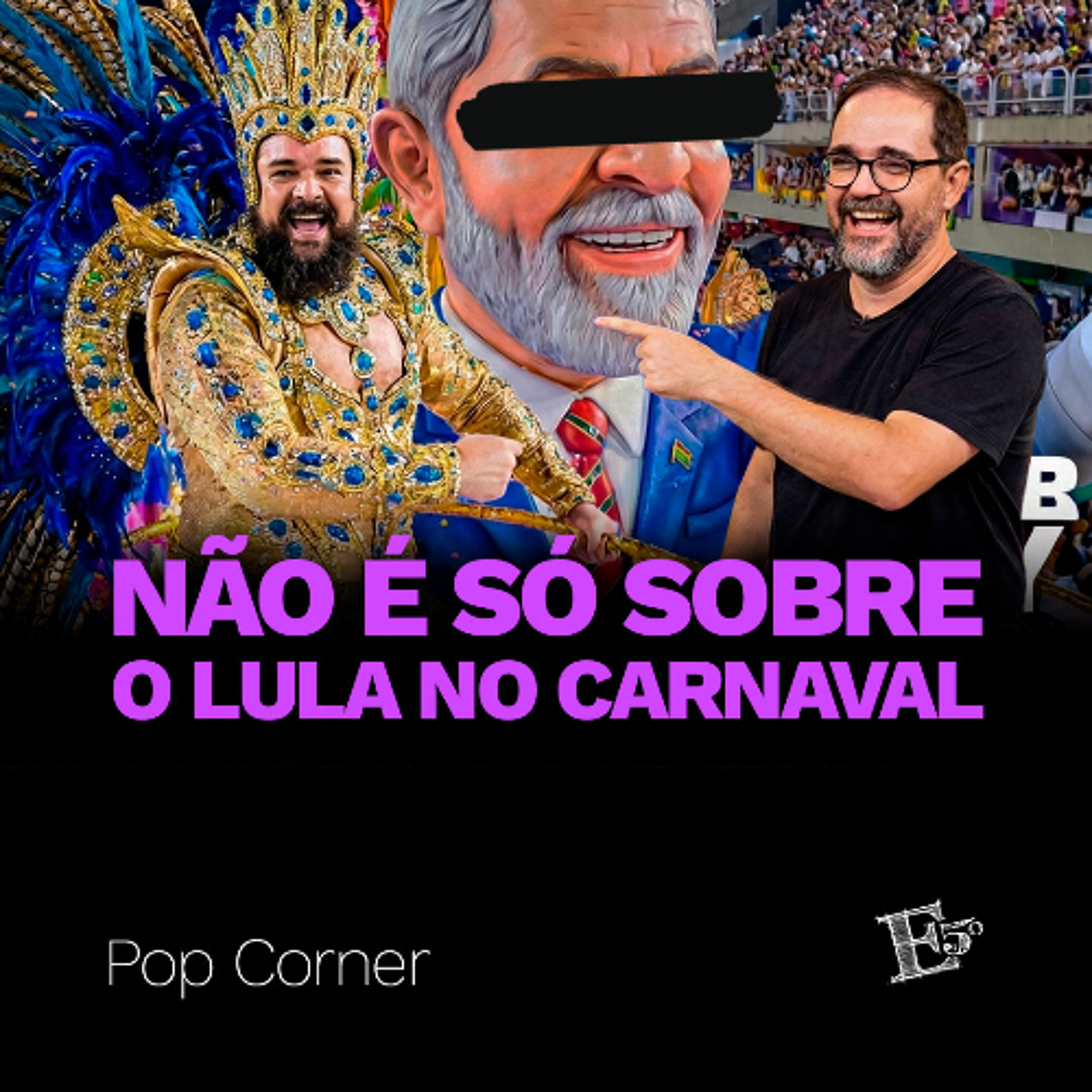 Não É SÓ Sobre o Lula no Carnaval | POP CORNER episode artwork