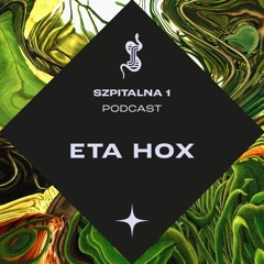 Szpitalna 1 Podcast - Eta Hox