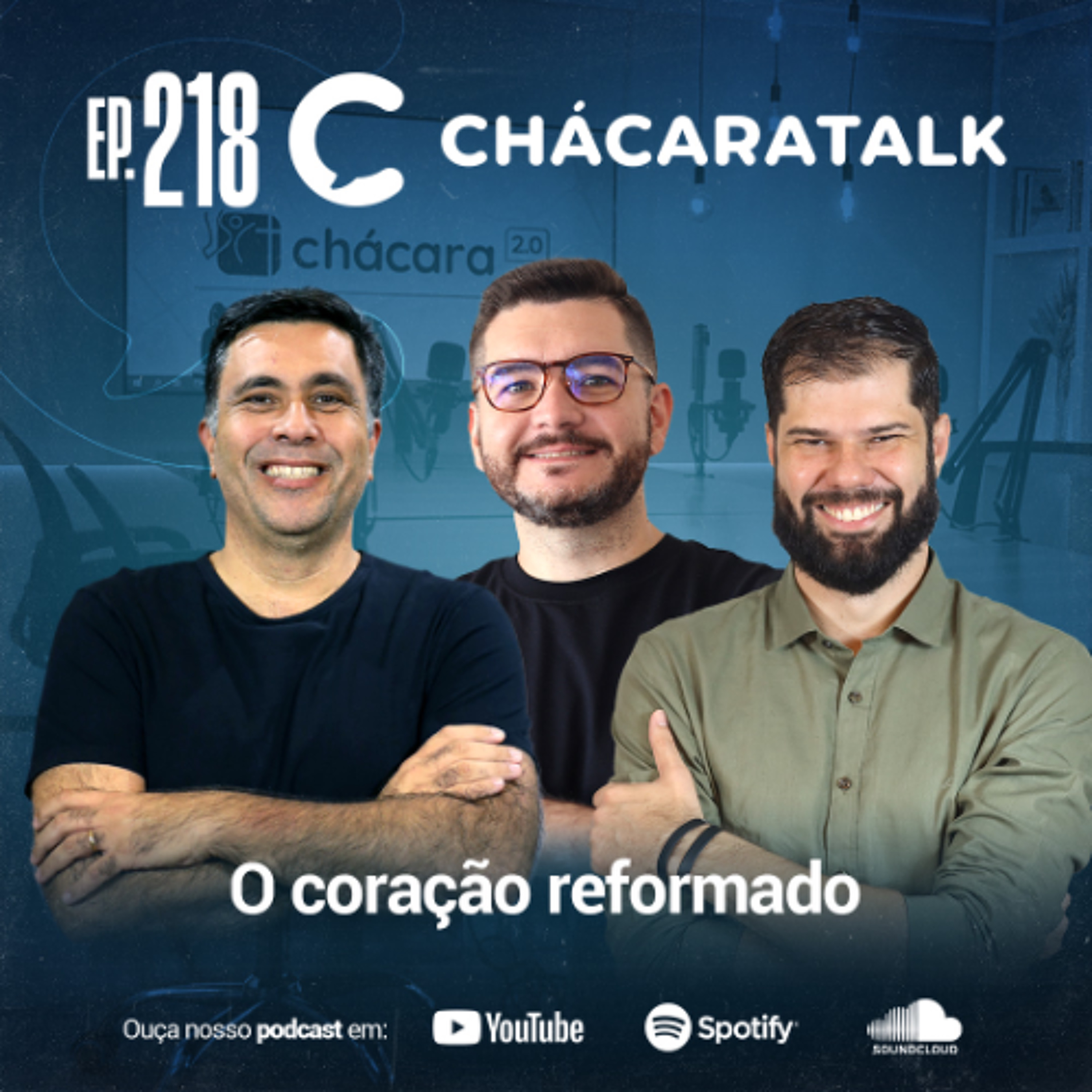 ChácaraTalk 218 │ Direção em Tempo de Confusão: O coração reformado