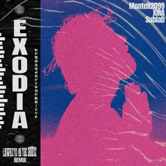 Montell2099, XIRA, & Sublab - Exodia (LowkeydintheHouse Remix)