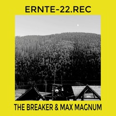 The Breaker & Max Magnum @ Ernte22