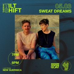 Sweat Dreams | Dark Disco - Indie Dance - Nu Beat | Tilt Shift Tuesday 5th Mar 2024