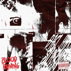 Blood Ranning w/ Lil Boyy