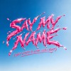SAY MY NAME  (LINA LUSH & GET LUCKY EDIT)