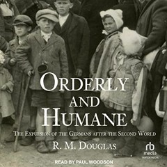 [Free] PDF 📥 Orderly and Humane: The Expulsion of the Germans After the Second World