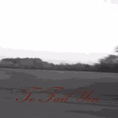 ToFailYou - Come Back to Me