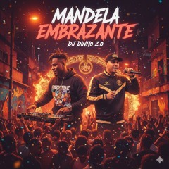 Mandela Embrazante Dj Dinho Z.O(MP3_160K).mp3