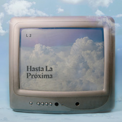Hasta la Próxima