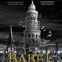 READ [EBOOK EPUB KINDLE PDF] Babel: Or the Necessity of Violence: An Arcane History o