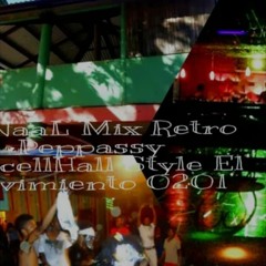 Dj NaaL Mix Retro  DancellHall Peppassy El Movimiento 0201