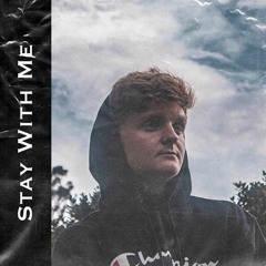 Stay With Me