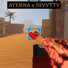 candy crush ! + Divvtty (wren)