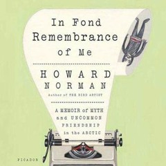 FREE EPUB 📫 In Fond Remembrance of Me: A Memoir of Myth and Uncommon Friendship in t