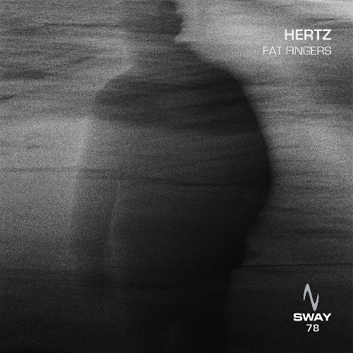Hertz - Fat Fingers - SWAY 78