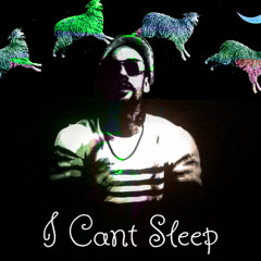 I Cant Sleep