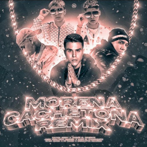 Josepe El Demente, Sayian Jimmy, Darkiel, Jairo Vera, Gabo El Chamaquito - Morena Cachetona Remix