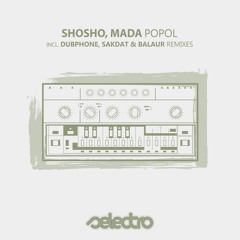 Shosho, Mada - Popol (Sakdat & Balaur Remix)