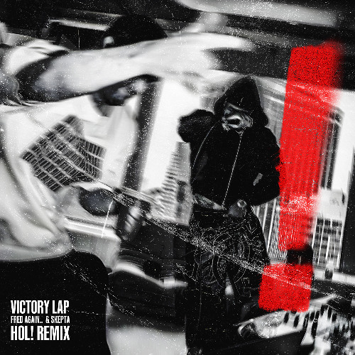 Fred again.. & Skepta - Victory Lap (HOL! REMIX)