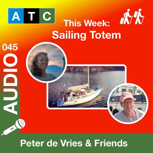 ATC 045 - Behan & Jamie Gifford - Sailing Totem  - Sailing Around The World - A Sustainable Journey