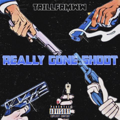 TRILLFRMWW - REALLY GONE SHOOT ( Prod Deemarc )